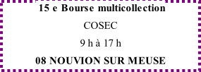 15 e Bourse multicollection COSEC 9 h à 17 h 08 NOUVION SUR MEUSE